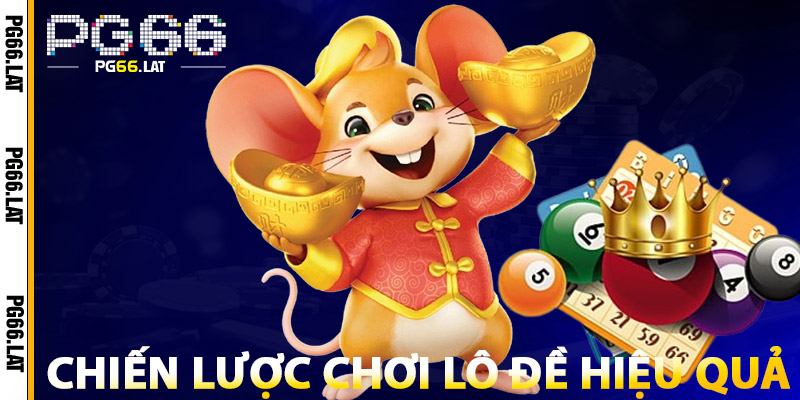 Lô Đề PG66 – Cổng Số Đề Uy Tín Hàng Đầu Châu Á 2025 3 Chiến Lược Chơi Lô Đề Hiệu Quả